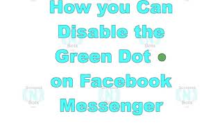 How to Disable or Remove The Green Dot on Facebook Messenger that Shows you Are Online and Active [upl. by Aikehs]