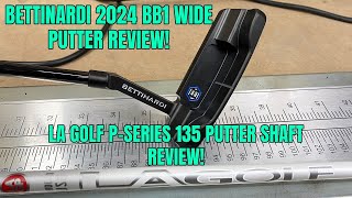 Bettinardi BB1 Wide Putter amp LA Golf P Series Putter Shaft Review [upl. by Khichabia]