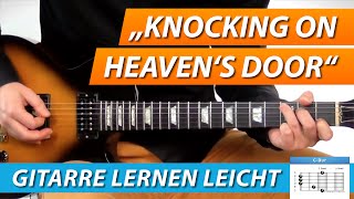 ★ KNOCKING ON HEAVENS DOOR ► BOB DYLAN ► GUNS N ROSES ► Gitarre Lernen Tutorial [upl. by Duwalt168]