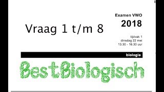 biologie examen VWO 2018 1e tijdvak vraag 1 tm 8 [upl. by Keever461]