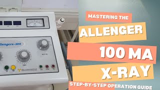 Master the Allanger 100 MA XRay Machine StepbyStep Guidequot [upl. by Zindman]