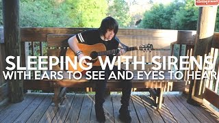 Sleeping With Sirens  With Ears To See and Eyes To Hear Cover [upl. by Latricia772]