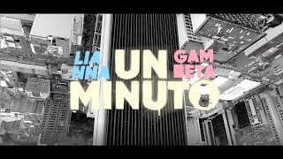 Lianna  Un Minuto ft Gambeta  Prod El Arkeólogo  Video Oficial [upl. by Buchanan288]