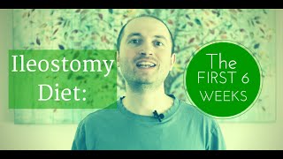 Ostomy Diet Tips The First Six Weeks [upl. by Erodroeht784]