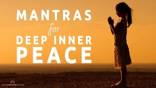 Mantras for Deep Inner Peace  8 Powerful Mantras [upl. by Alolomo151]