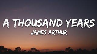 James Arthur  A Thousand Years Lyrics [upl. by Oiluig492]