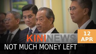 KiniNews  Muhyiddin We dont have much money left [upl. by Elocin959]