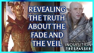 Dragon Age Inquisition ► HUGE REVEAL Solas the Veil and the Fade  TRESPASSER DLC [upl. by Elamrej724]