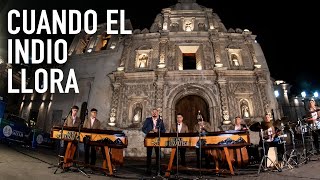 MARIMBA REINA QUETZALTECACUANDO EL INDIO LLORA En vivo desde la Catedral de Quetzaltenango [upl. by Sayles]