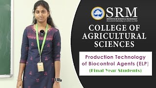 Production Technology of Biocontrol Agents ELP  SRM College of Agricultural Sciences [upl. by Artema]