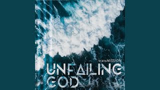 Unfailing God [upl. by Nitsyrc343]