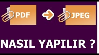 PDF Dosyası JPEG Dosyasına Dönüştürme   PDF Dönüştürme Nasıl Yapılır [upl. by Sesom]