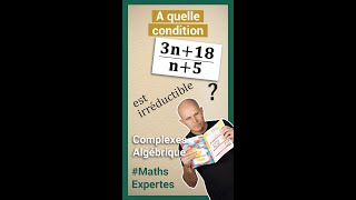 Montrer quune fraction est irréductible  Exercices corrigés  Maths expertes terminale [upl. by Laaspere]