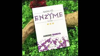 Nhân tố Enzyme – Quyển 3 – Trẻ Hóa Chương 2 phần 1 Phương pháp lấy lại một cơ thể tươi trẻ [upl. by Ttcos]