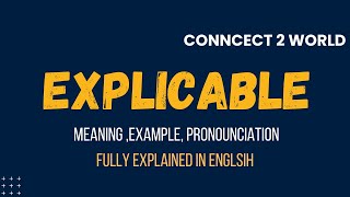 What Does explicable Means  Meanings And Definitions With explicable in ENGLISH [upl. by Auop]