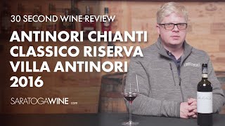 Antinori Chianti Classico Riserva Villa Antinori 2016  30 Second Wine Review [upl. by Kessel787]