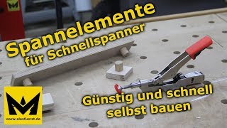 Spannelemente für Schnellspanner  Günstig und schnell selbst bauen  DIY [upl. by Ernst]