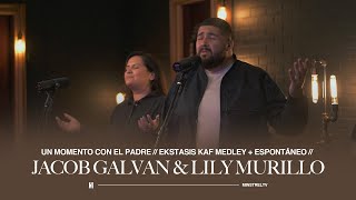 Un Momento Con El Padre  Ekstasis Kaf Medley  Espontáneo  Jacob Galvan amp Lily Murillo [upl. by Yziar]