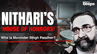 Nithari Killings  Nithari’s ‘House of Horrors’ Who is Moninder Singh Pandher [upl. by Inilam703]