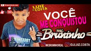 MC Bruninho  Você Me Conquistou [upl. by Petra]