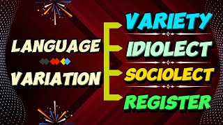 Understanding Language Variation Variety Idiolect Sociolect and Register [upl. by Fritzie]