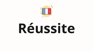 How to pronounce Réussite [upl. by Robbin]